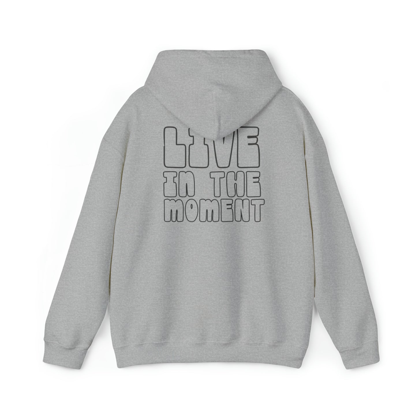 Live in the Moment - Unisex Hooded Sweatshirt - (Front Saying, Back Design)