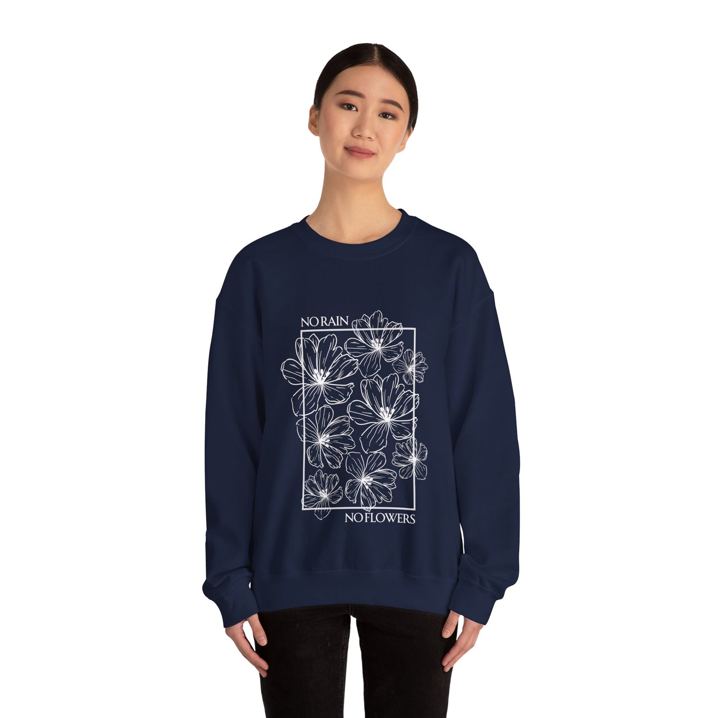 No Rain No Flowers - Unisex Crewneck Sweatshirt - (Front Design)