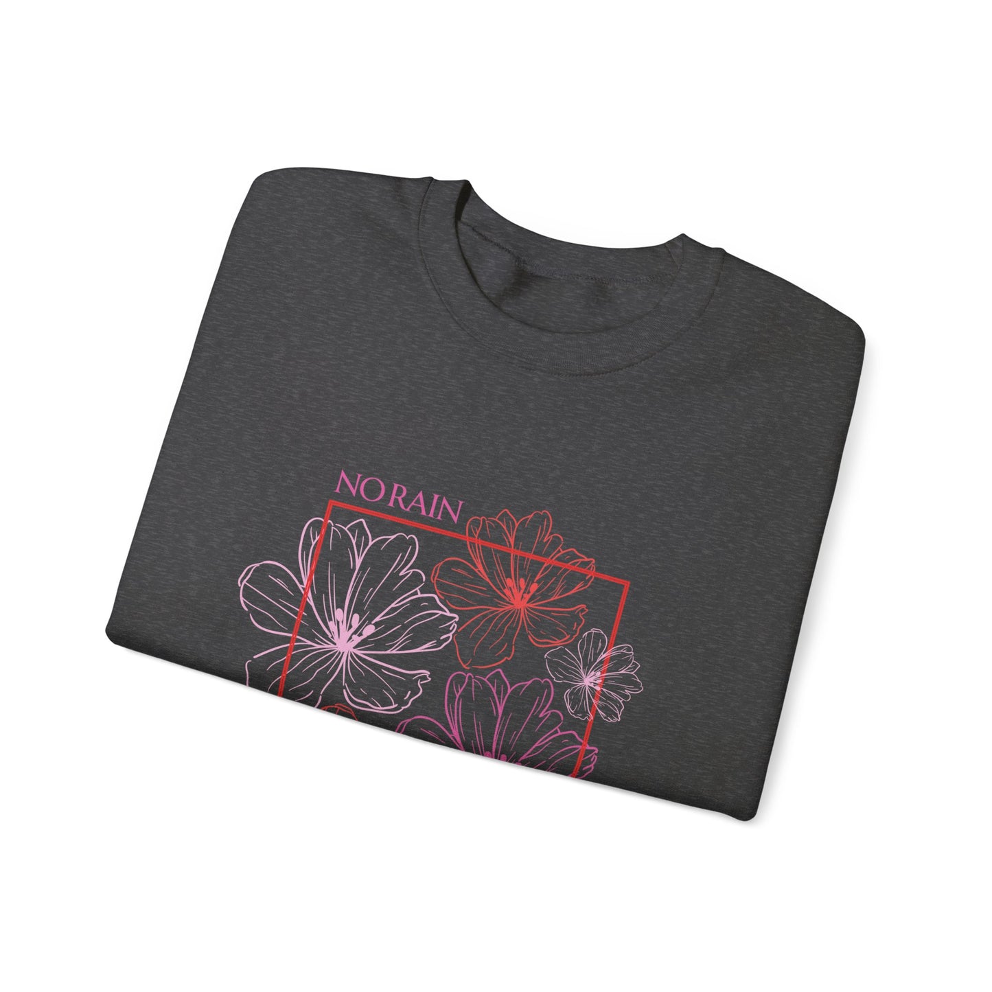 No Rain No Flowers - Unisex Crewneck Sweatshirt - (Front Design)