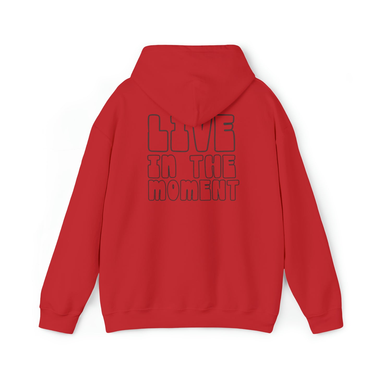 Live in the Moment - Unisex Hooded Sweatshirt - (Front Saying, Back Design)