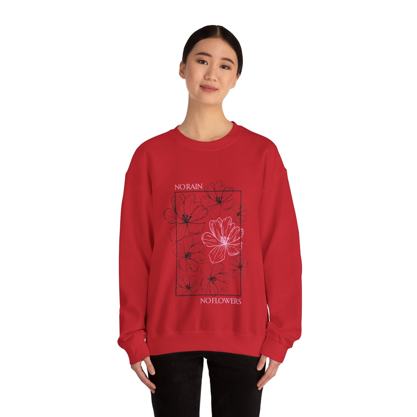 No Rain No Flowers - Unisex Crewneck Sweatshirt - (Front Design)