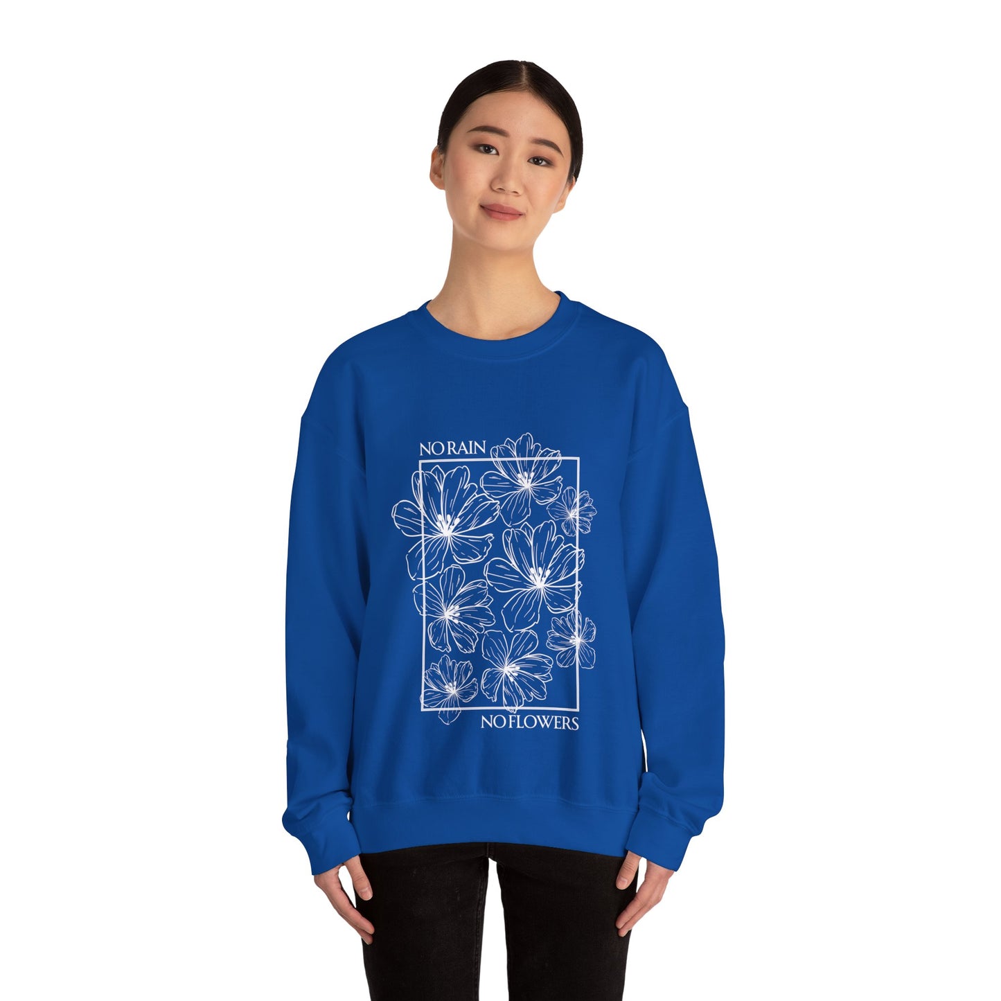 No Rain No Flowers - Unisex Crewneck Sweatshirt - (Front Design)