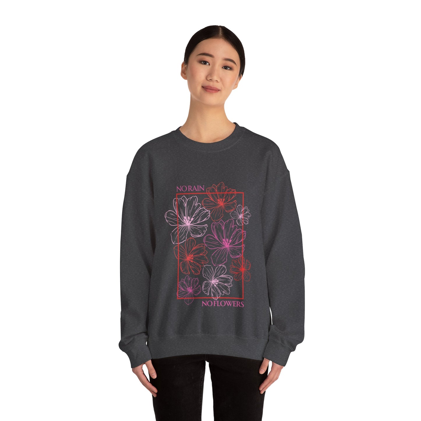 No Rain No Flowers - Unisex Crewneck Sweatshirt - (Front Design)