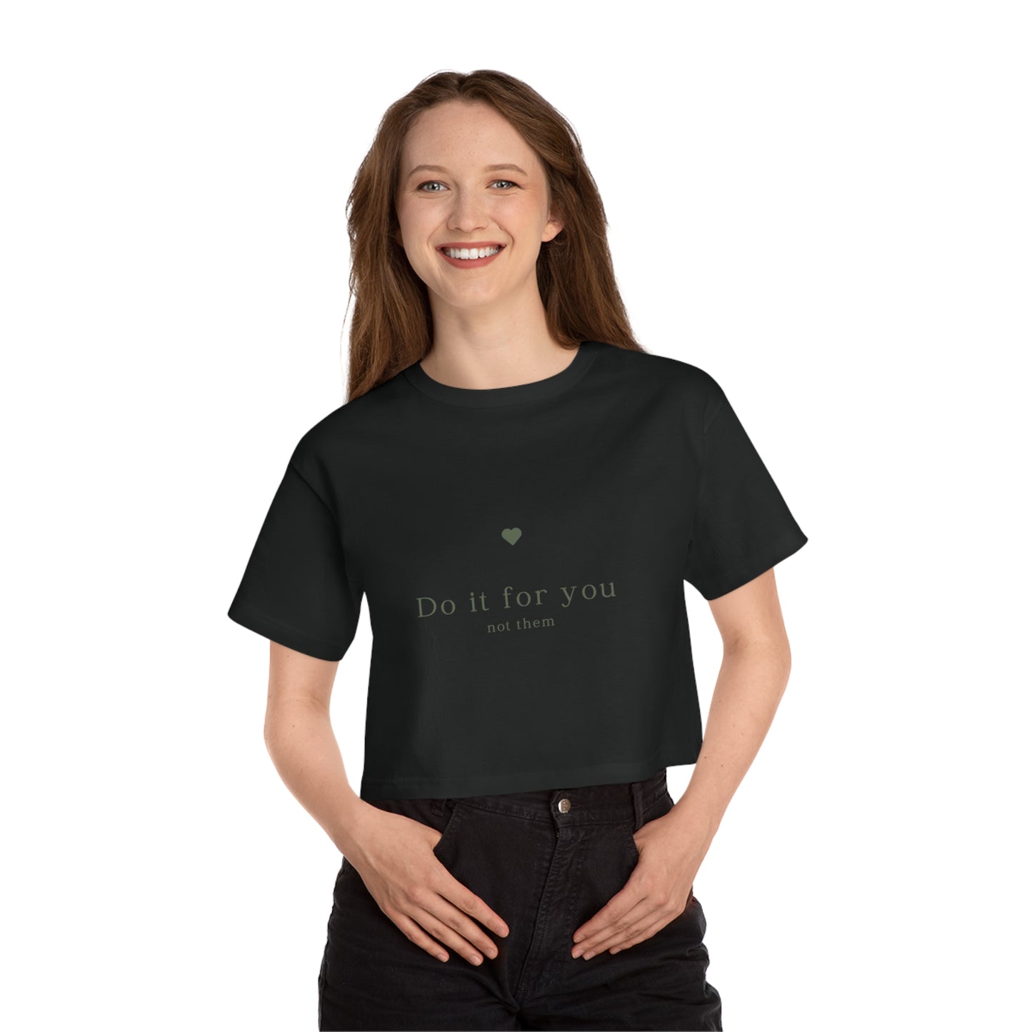 Do it for you NOT them - Champion Women's Cropped T-Shirt - (Front Design)