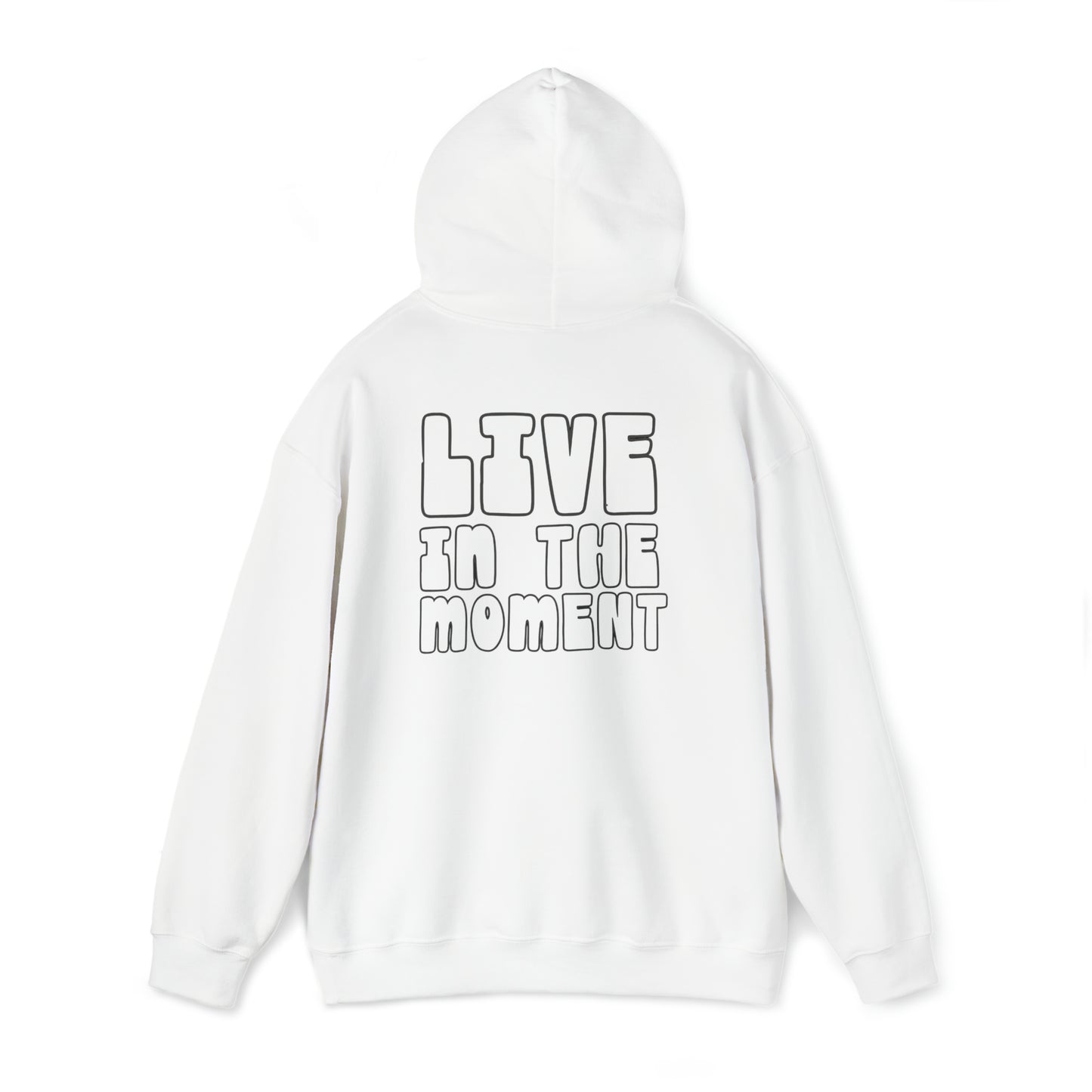 Live in the Moment - Unisex Hooded Sweatshirt - (Front Saying, Back Design)