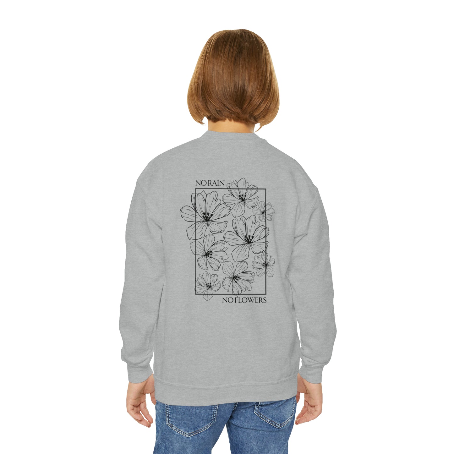 No Rain No Flowers - Youth Crewneck Sweatshirt - (Front Logo, Back Design)