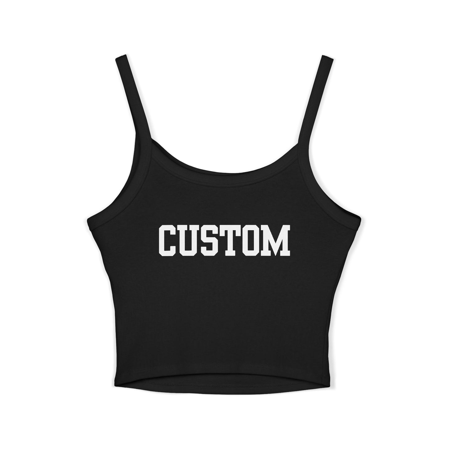 WMEDT: Women's Spaghetti Strap Tank Top CUSTOM (Read Description) - (Multiple Colors)