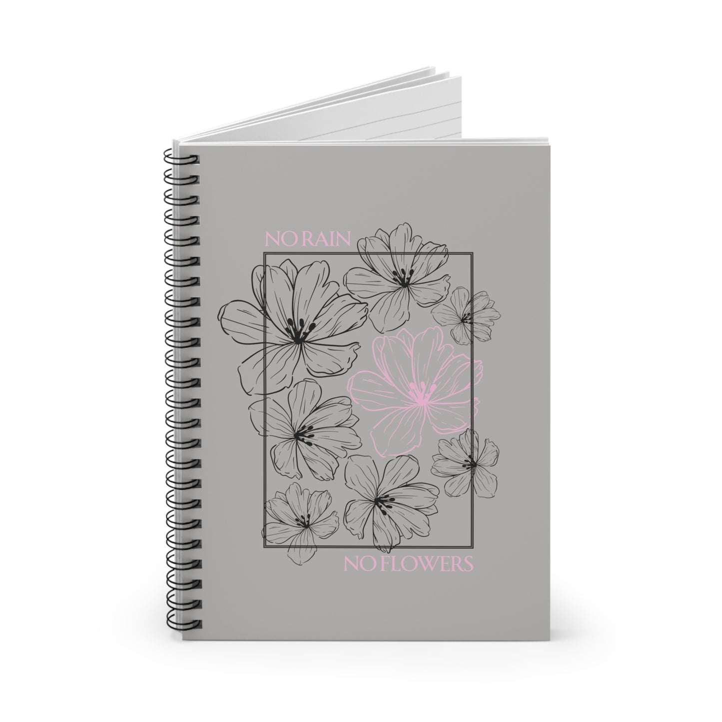 NO RAIN NO FLOWERS - Spiral Notebook - Ruled Line