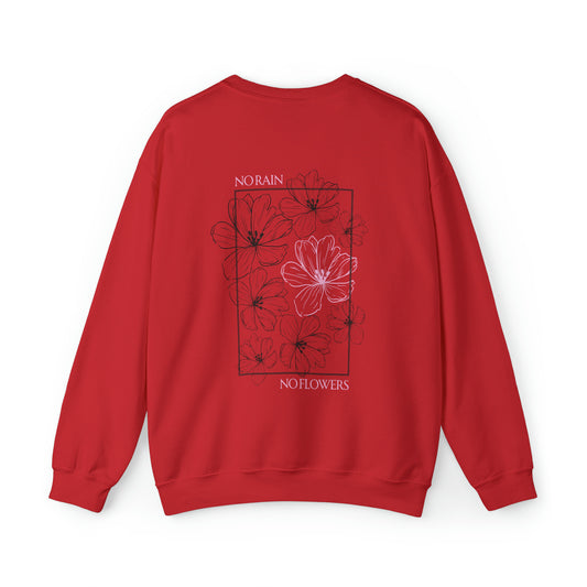 No Rain No Flowers - Unisex Crewneck Sweatshirt - (Back Design)