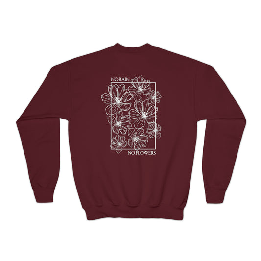 No Rain No Flowers - Youth Crewneck Sweatshirt - (Front Logo, Back Design)