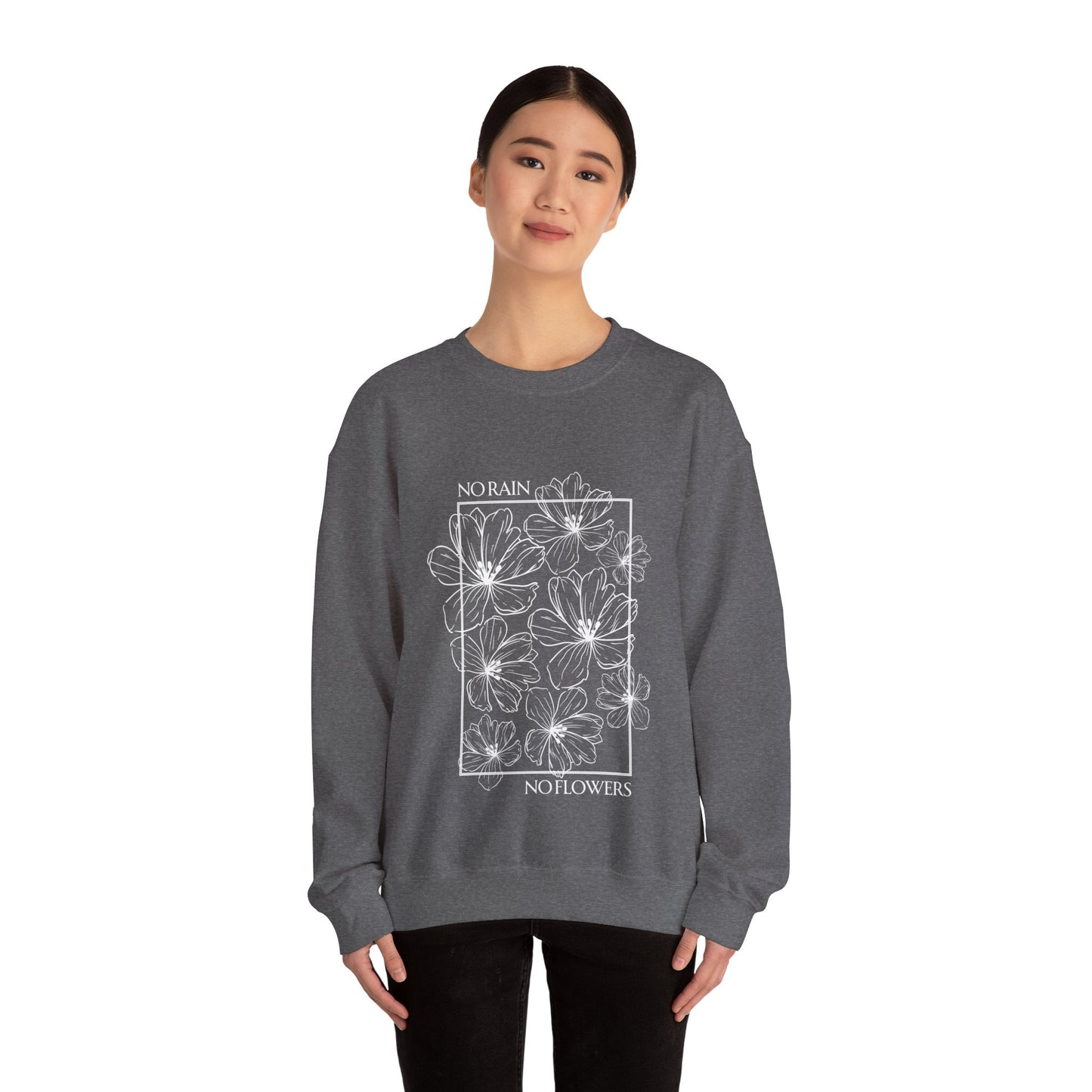 No Rain No Flowers - Unisex Crewneck Sweatshirt - (Front Design)