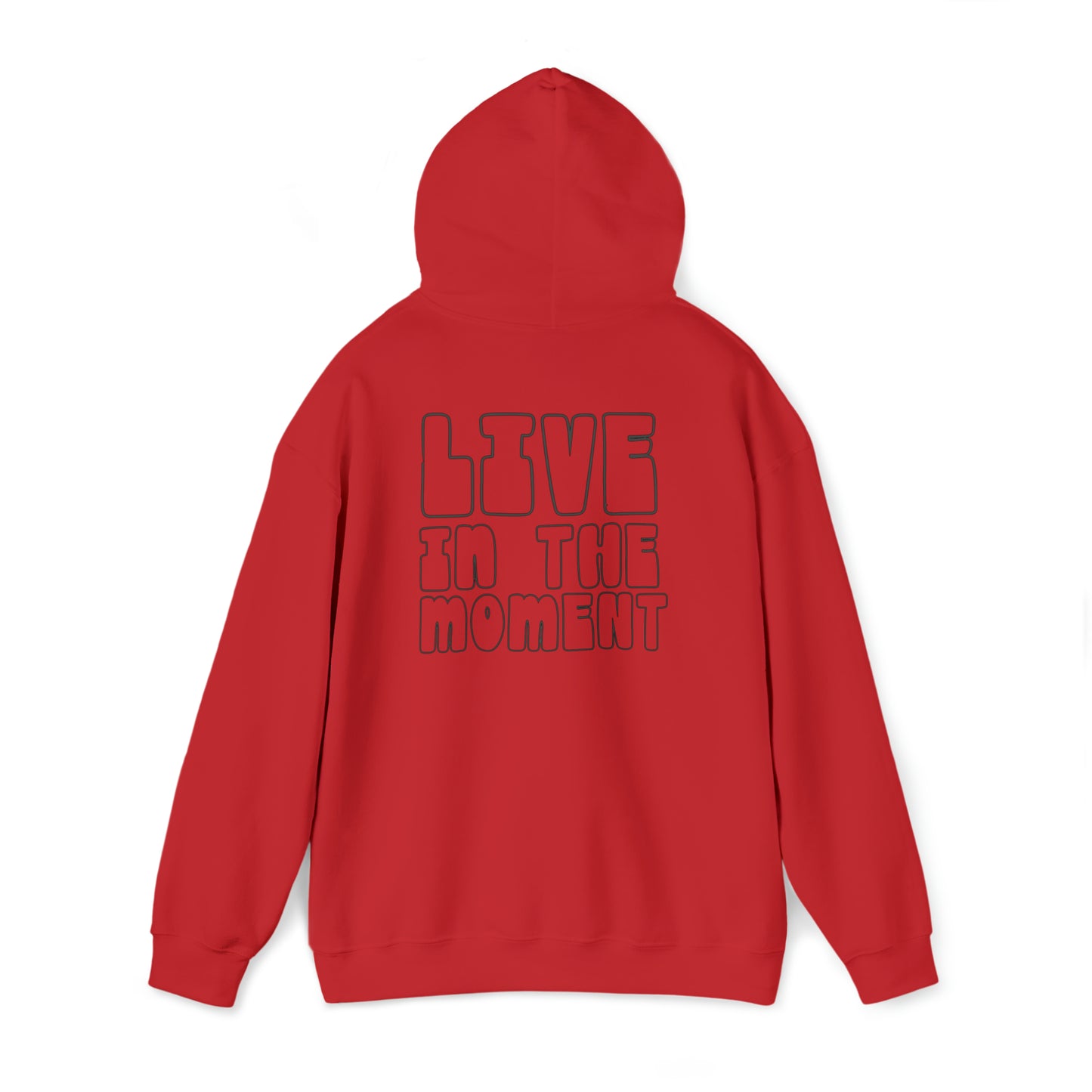 Live in the Moment - Unisex Hooded Sweatshirt - (Front Saying, Back Design)