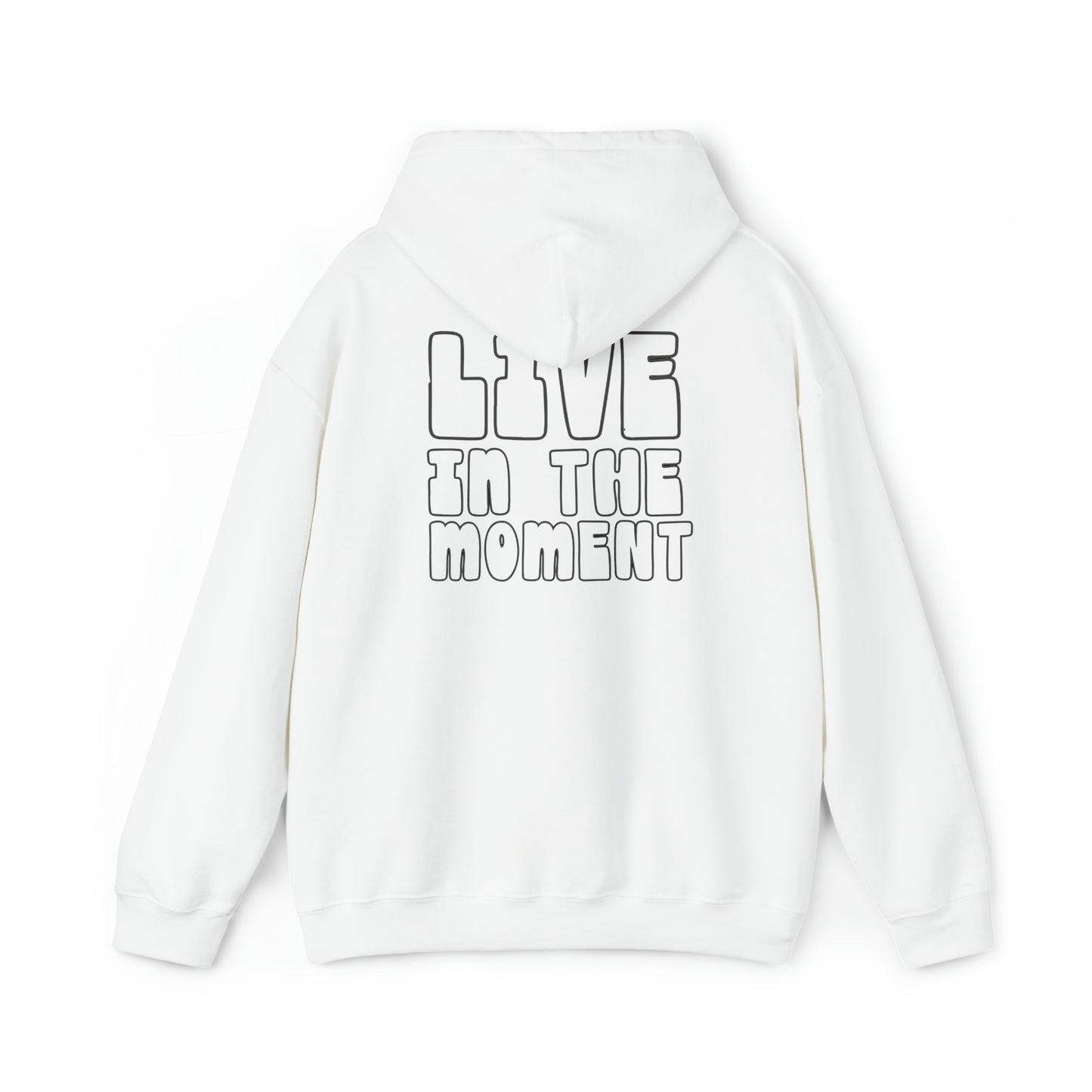 Live in the Moment - Unisex Hooded Sweatshirt - (Front Saying, Back Design)