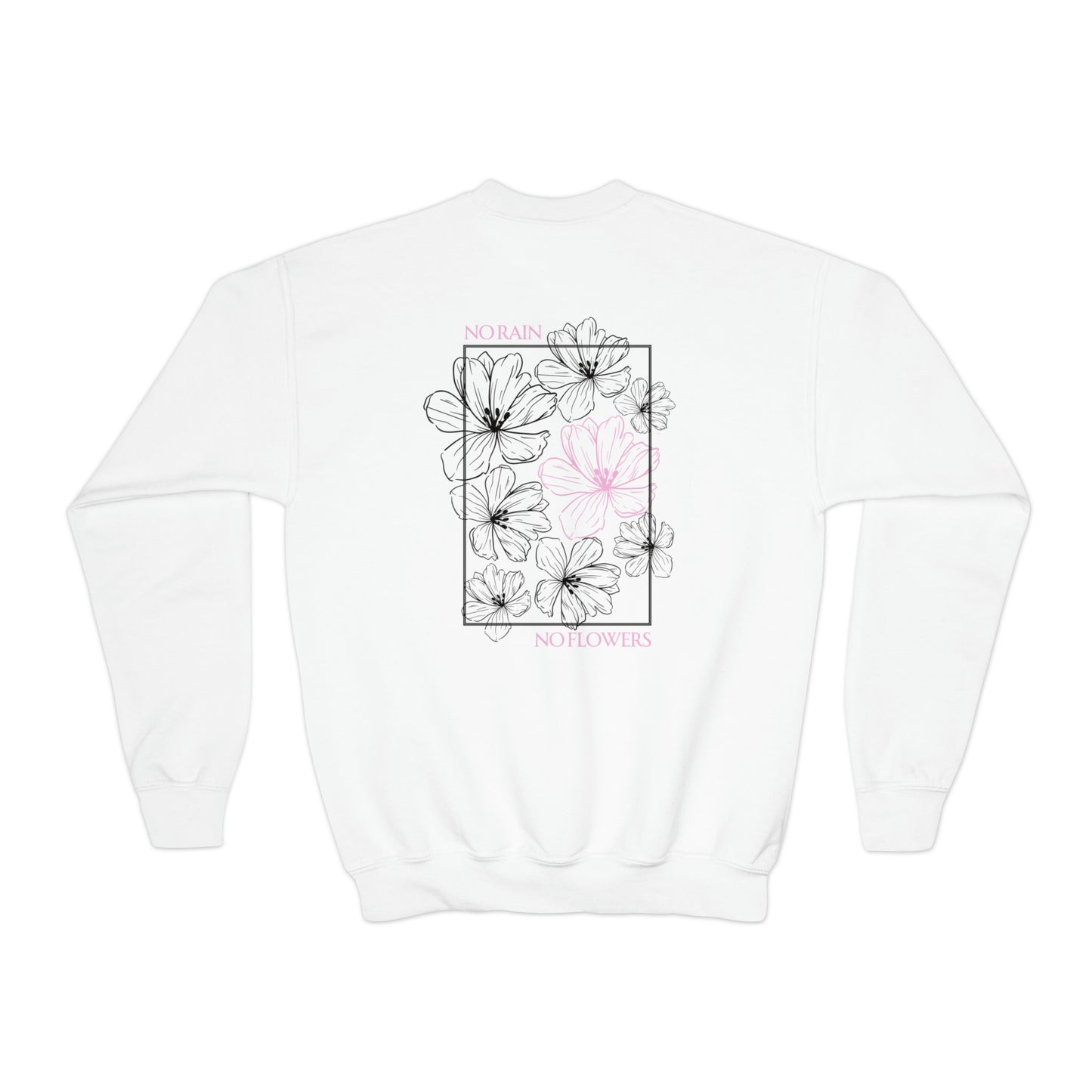 No Rain No Flowers - Youth Crewneck Sweatshirt - (Front Logo, Back Design)