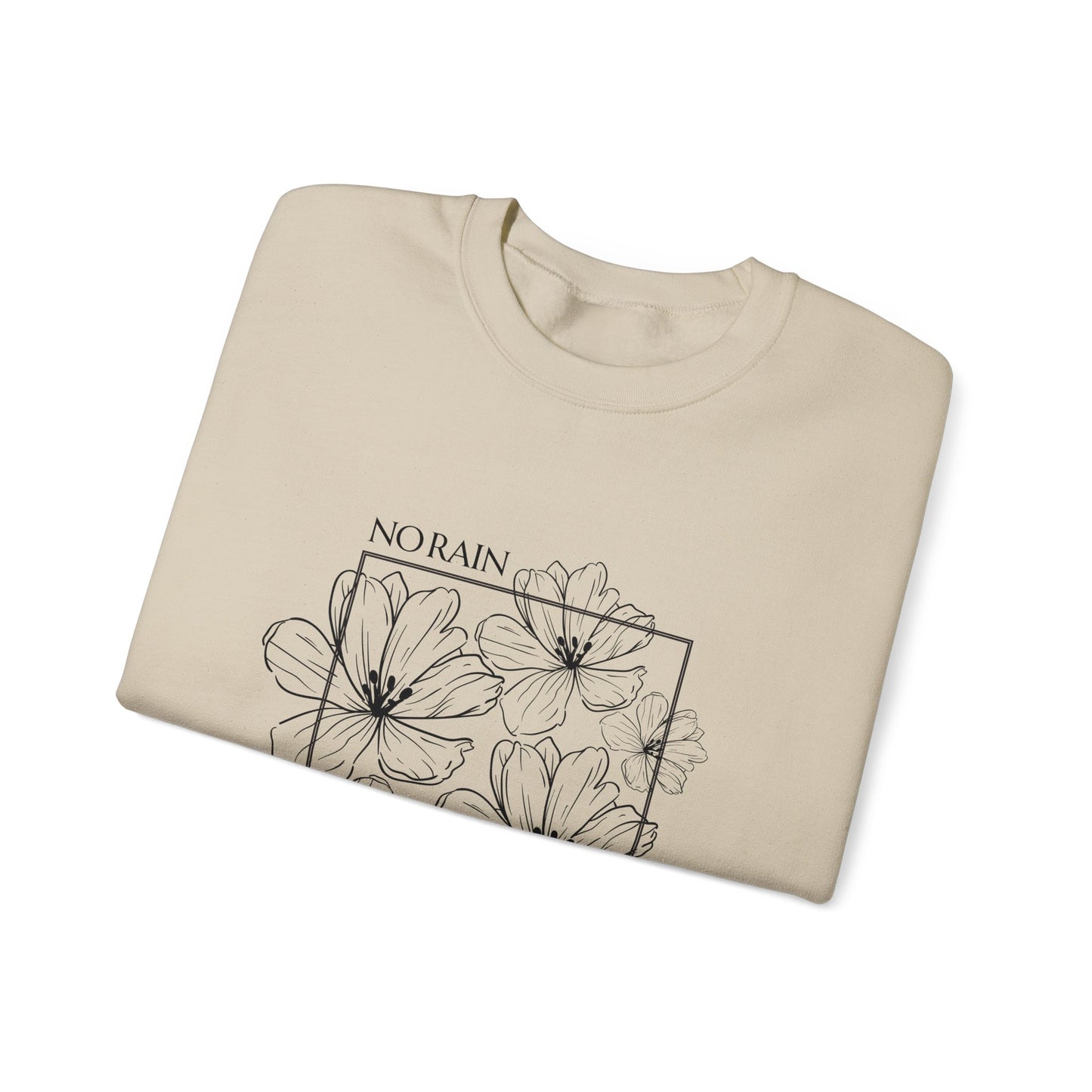 No Rain No Flowers - Unisex Crewneck Sweatshirt - (Front Design)