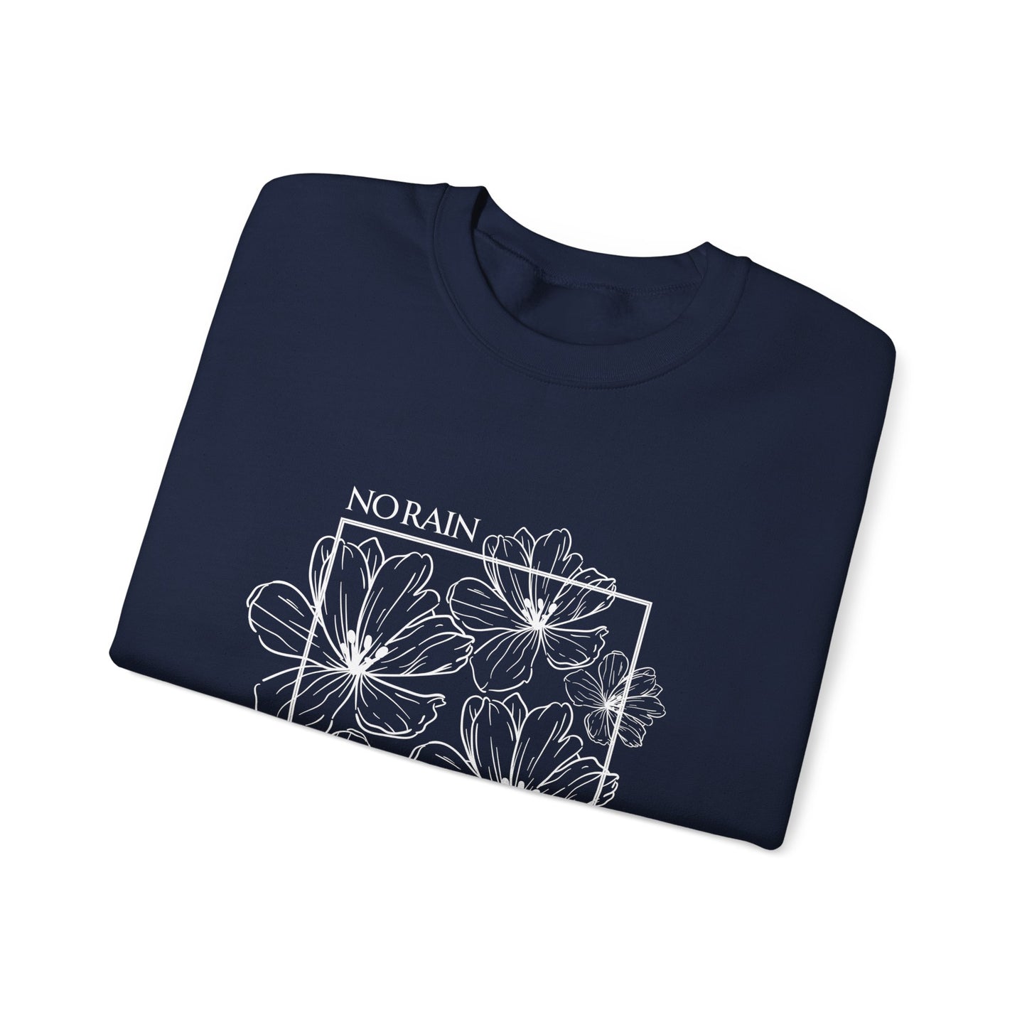 No Rain No Flowers - Unisex Crewneck Sweatshirt - (Front Design)