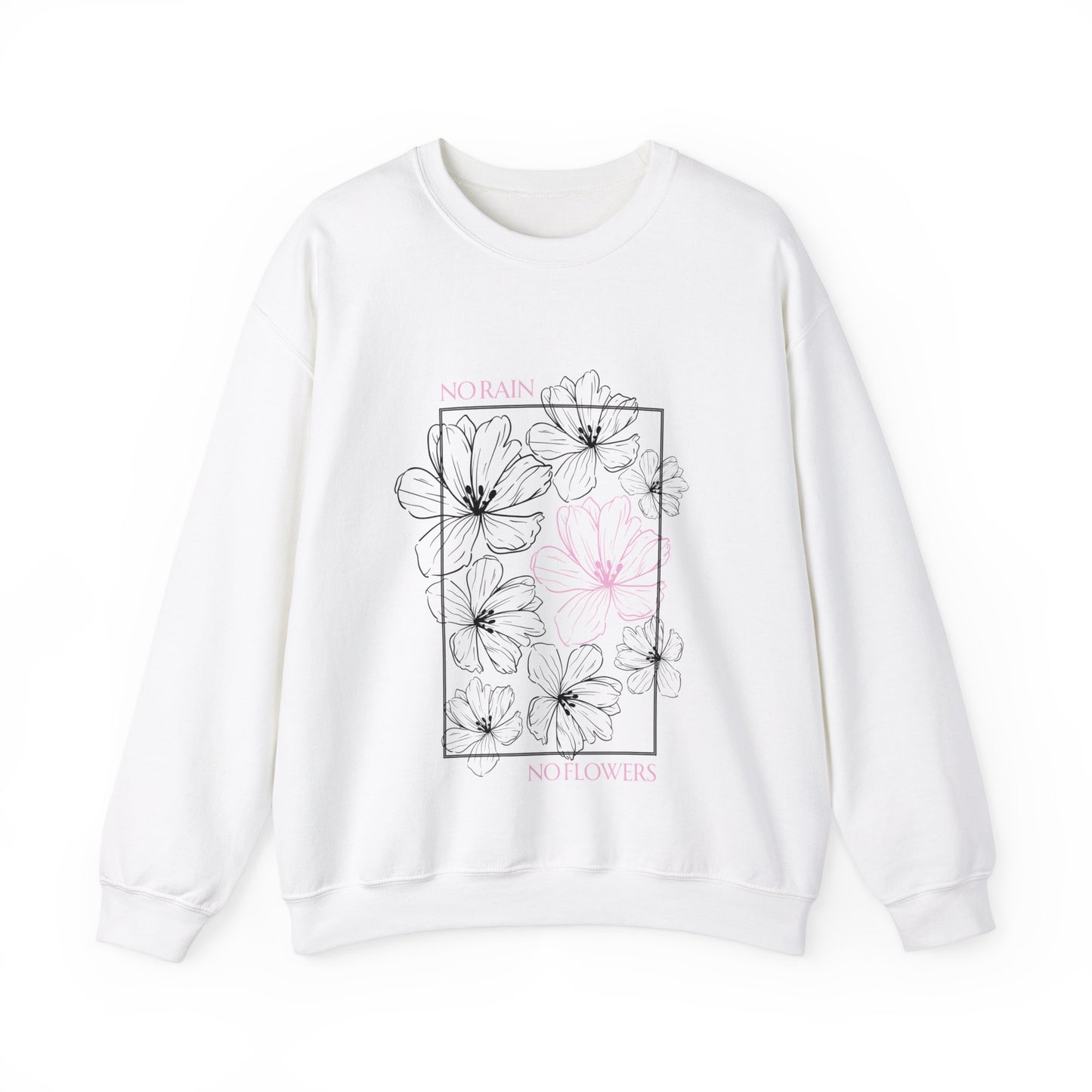 No Rain No Flowers - Unisex Crewneck Sweatshirt - (Front Design)